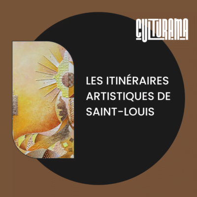 Les itinéraires Artistiques de Saint-Louis