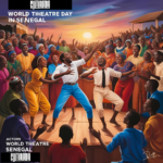 Célébration de la Journée Mondiale du Théâtre au Sénégal